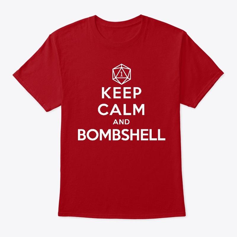 Keep Calm & Bombshell