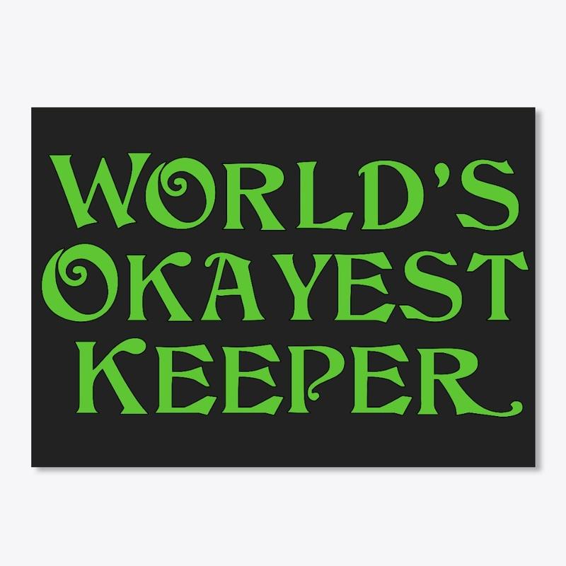 World's Okayest Keeper