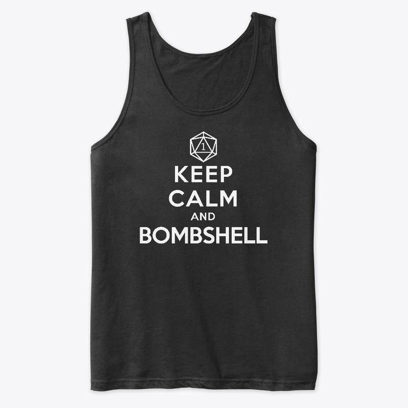 Keep Calm & Bombshell